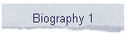 Biography 1